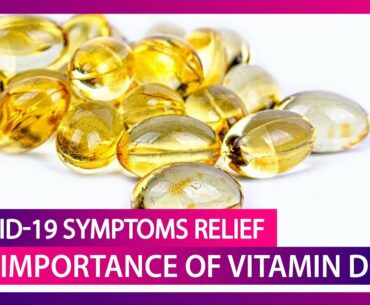 COVID-19 Deaths Are Being Linked To Vitamin D Deficiency: Here’s Why We Need This Vital Nutrient