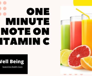 One Minute Note On Vitamin C