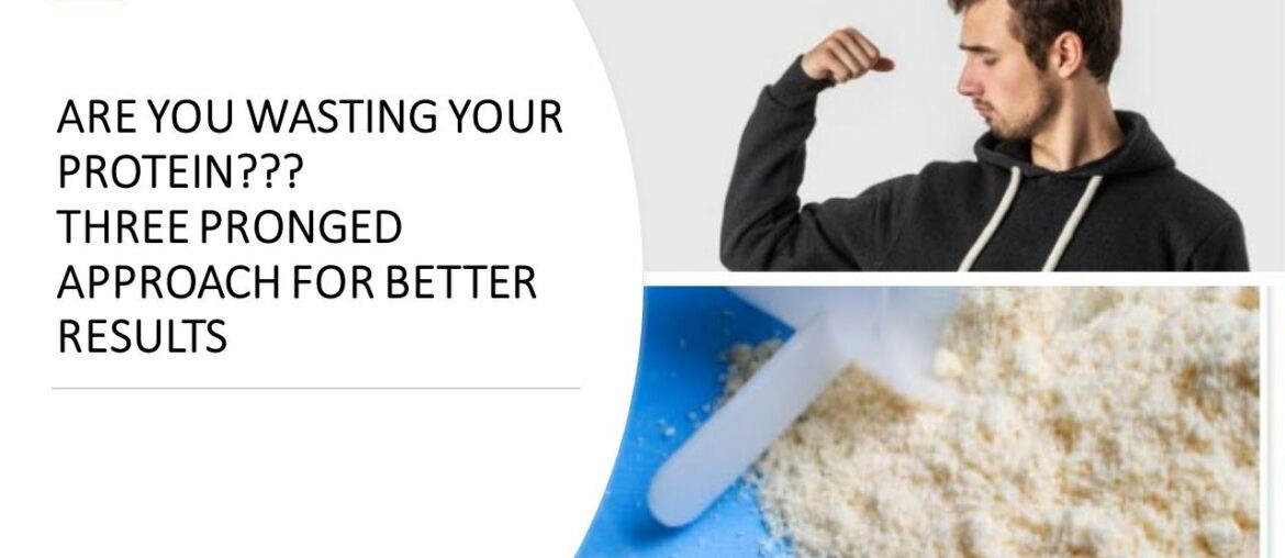 ARE YOU WASTING YOUR WHEY PROTEIN??? FIND 3 WAYS TO MAXIMISE GAINS AND AVOID PROTEIN WASTAGE