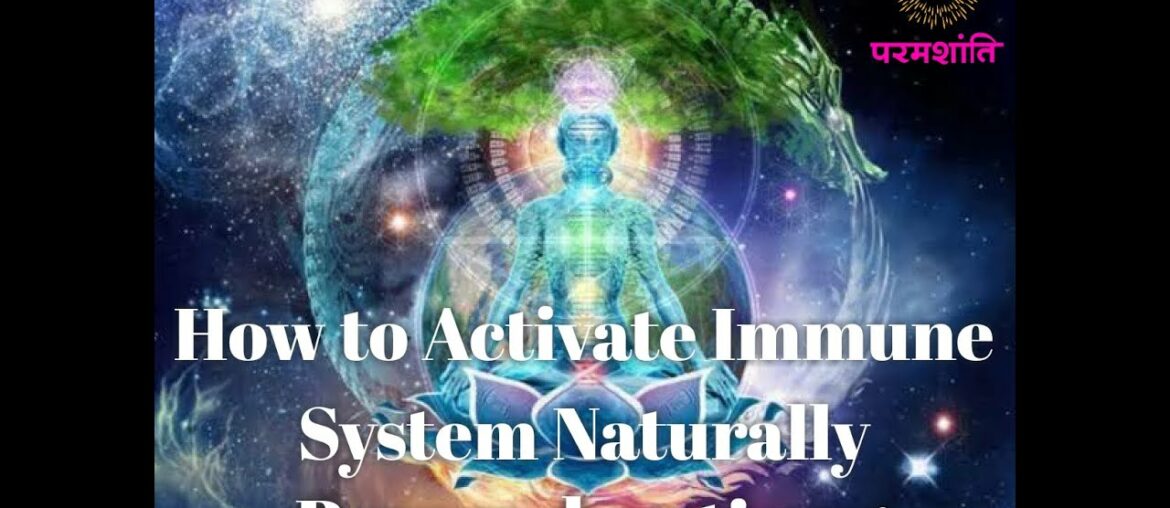 How to Activate Immune System Naturally by Dr Sarika