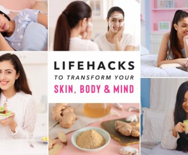 Transform your SKIN, BODY & MIND with these AMAZING LIFE HACKS you can follow AT HOME!