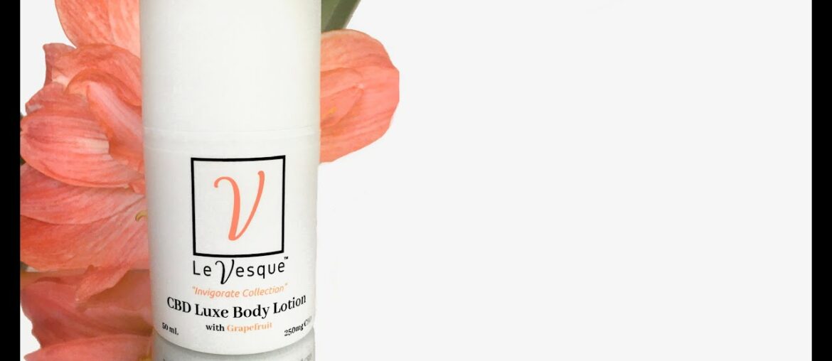 WHEN BODY LOTION THINKS IT IS A BEAUTY SERUM: Le Vesque CBD Luxe Body Lotion