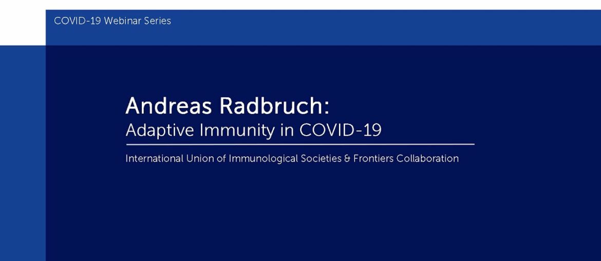 Andreas Radbruch: Adaptive Immunity in COVID-19