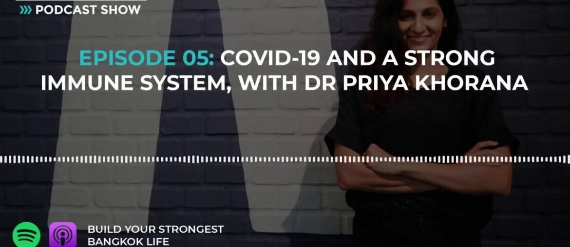 BYB 05: Covid-19 and a Strong Immune System, with Dr Priya Khorana