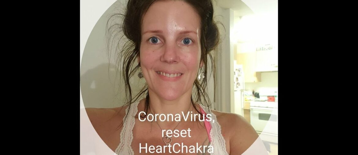 Discussing "Coronavirus" Working with Heart Chakra . Clearing out Immune system