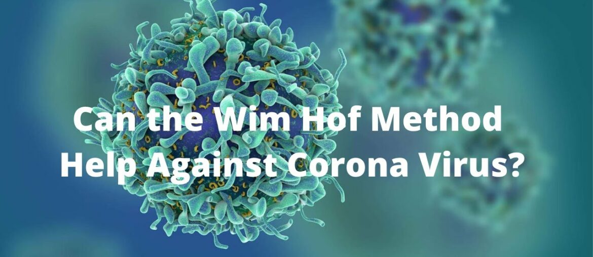 Can the Wim Hof Method make you more resilient to Corona Virus?