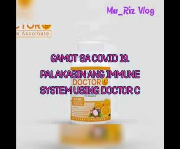 Gamot Laban Covid19(pampalakas ng immune system) #fightCovid19 #VitaminC #DoctorC #boostImmuneSystem