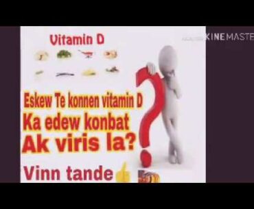 Coronavirus; Eskew te konnen siw manke vitamin D sa ka koz ou mouri ak viris la?Vinn gade video sa