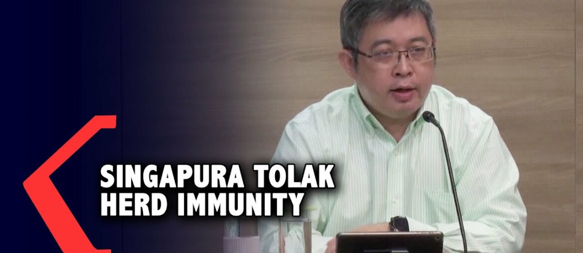 Singapura Tolak Menerapkan Herd Immunity untuk Covid-19