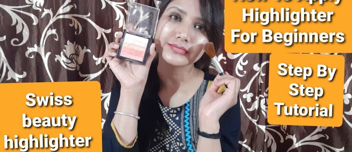 How To Apply Highlighter For Beginners :: Swiss Beauty Highlighter Brick in Shade 02 Review & Demo