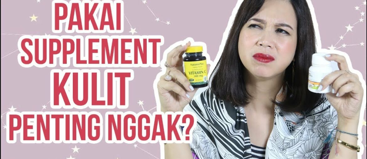 Suplemen Kulit, Penting Nggak? | Skincare 101 | Female Daily