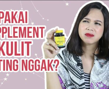 Suplemen Kulit, Penting Nggak? | Skincare 101 | Female Daily