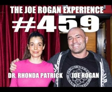 Joe Rogan Experience #459 - Dr. Rhonda Patrick