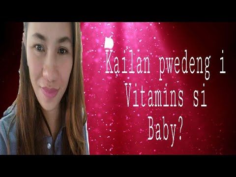 Kailan pwedeng mag vitamins si Baby? By: Dra Arollado, Pediatrician