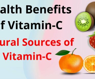 VITAMIN C BENEFITS-Vitamin c foods-benefits and sources