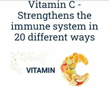 Scientific Data on Biochemical Acti Vitamin C - Strengthens the immune system in 20 different ways