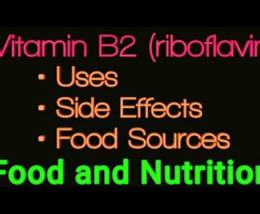 Riboflavin/CBSE/NCERT/Class 12/sports and nutrition/physical education/vitamin B2/ deficiency/food