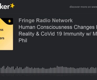 Human Consciousness Changes Physical Reality & CoVid 19 Immunity w/ Max & Phil