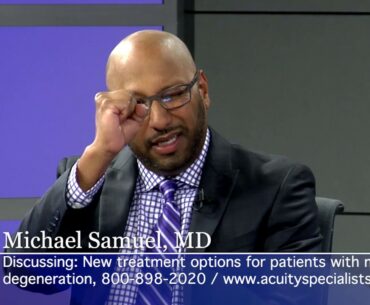 New Treatments for Macular Degeneration with Palm Desert's Michael Samuel, MD