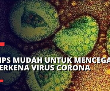 Cara Mudah dan Mandiri Cegah Terjangkit Virus Corona