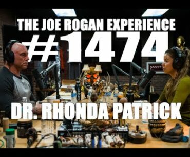 Joe Rogan Experience #1474 - Dr. Rhonda Patrick