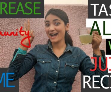 Increase immunity at home with tasty Aloe Vera Juice!