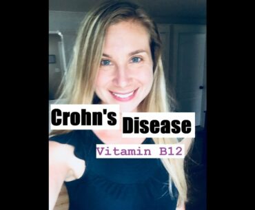 Crohn’s Disease & Vitamin B12 | Prevention | Registered Dietitian (RD) / Nutrition Expert #onebody
