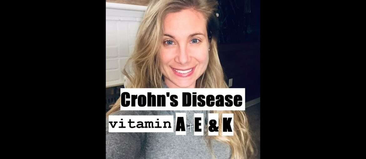 Crohn’s Disease & Vitamin A,E&K | Prevention | Registered Dietitian (RD) / Nutrition Expert #onebody