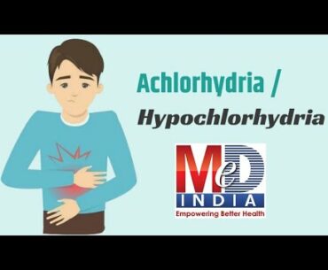 Achlorhydria / Hypochlorhydria | Causes | Symptoms | Risk Factors | Diagnose | Treatment