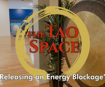 Coping with COVID-19 #12: Taoist Meditation - Releasing an Energy Blockage