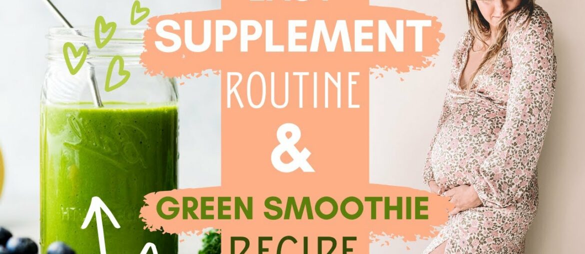 EASY & REALISTIC Supplement Routine + Fav GREEN Superfood Smoothie Recipe!