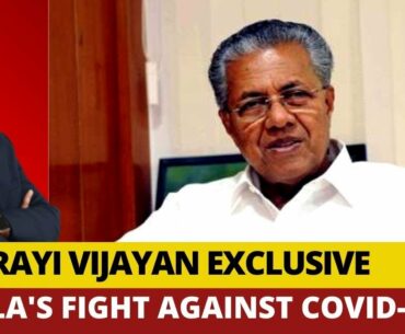 Kerala Is Well-Equipped To Deal With Coronavirus Crisis: Pinarayi Vijayan Exclusive On India Today