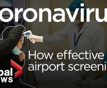 Coronavirus outbreak: How airports are screening for the illness