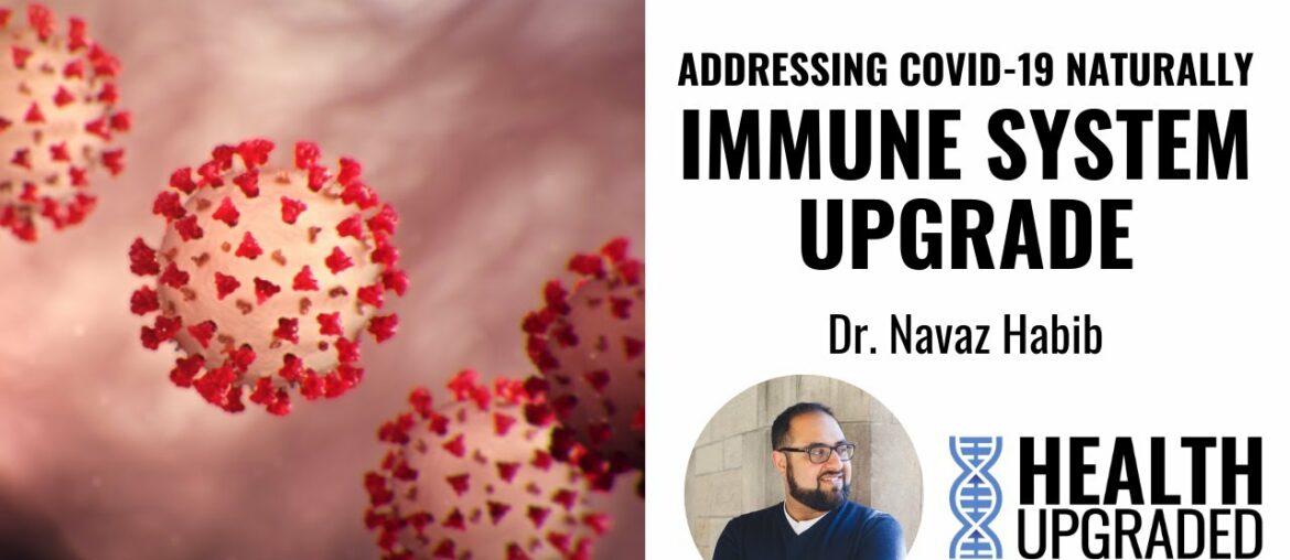 Upgrading your Immune System to address COVID-19 Naturally