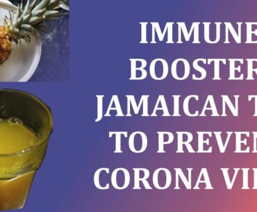 Immune Booster Jamaican Tea to help prevent Corona Virus | Immune booster drink
