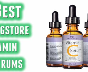 Best Drugstore Vitamin C Serums  2020