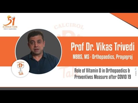 Calcirol D Talk: Importance of Vitamin D in Bones & Action plan in the clinic after COVID 19