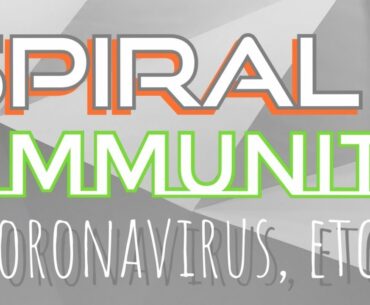 Spiral Immunity (Coronavirus, etc.)