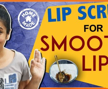 Homemade LIP SCRUB for Smooth LIPS | How to Get SMOOTH Lips at home Made easy | DIY