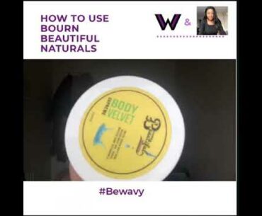 How to use Body Velvet Bourne Beauty Naturals with Oby Ashley