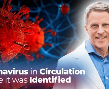 Coronavirus May Have Been in Circulation NOT Long Before It Was Identified