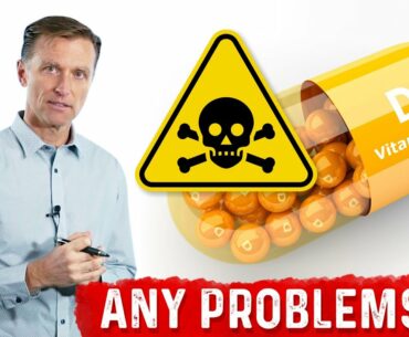 Vitamin D Toxicity: Is This a Danger?