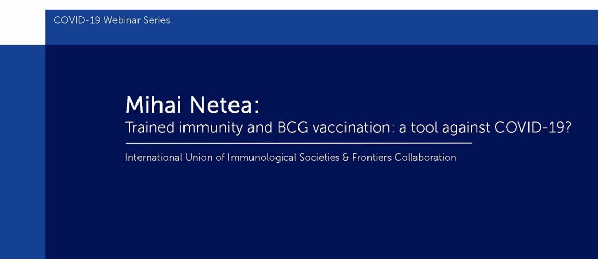 Mihai Netea: Trained immunity and BCG vaccination - a tool against COVID-19?