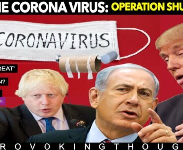 THE CORONA VIRUS: OPERATION SHUTDOWN: HERD IMMUNITY, MARTIAL LAW, PANIC BUYING, --BY DESIGN?