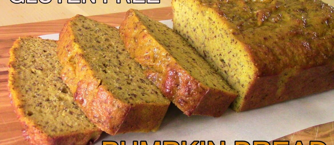 BEST PUMPKIN BREAD | GLUTEN FREE, HEALTHY AND NUTRITIONAL