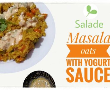 Oats made tasty | Masala oats with yogurt sauce | Nutrition made tasty | Salade