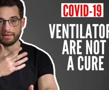 Do Ventilators Save Coronavirus (COVID-19) Patient's Lives?