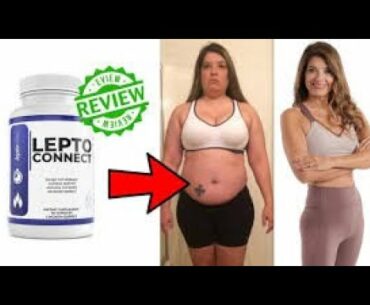 LeptoConnect Review | Weight Loss Pills Really Works | Does Leptoconnect Supplement Really Works?