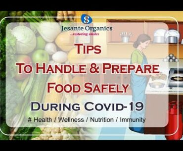 Jesante Organics |Tips To Handle & Prepare FOOD Safely | Covid19| Health|Wellness|Nutrition|Immunity