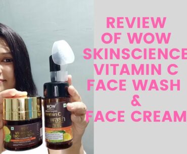 Review of Wow Skinscience Vitamin C Face Wah & Face Cream || Live Demo || Miss Chillaxx